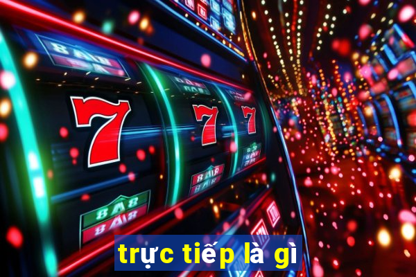 trực tiếp là gì