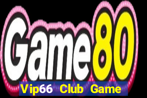 Vip66 Club Game Bài Uống Rượu