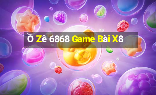 Ồ Zê 6868 Game Bài X8