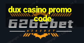 dux casino promo code