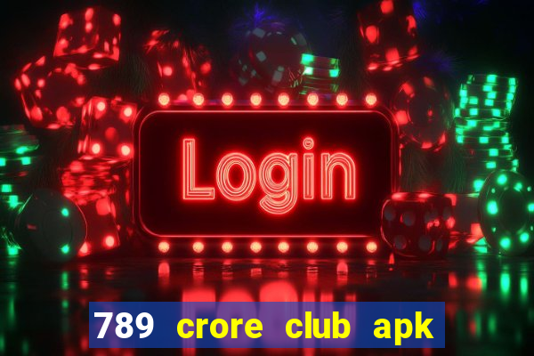 789 crore club apk download apk