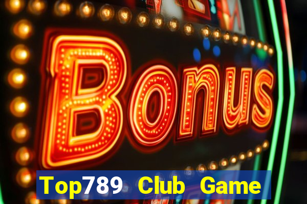 Top789 Club Game Bài Đổi Thưởng Trực Tuyến