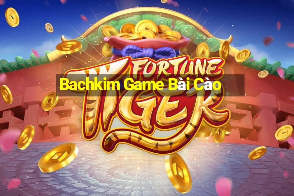 Bachkim Game Bài Cào