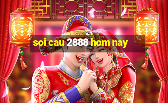 soi cau 2888 hom nay