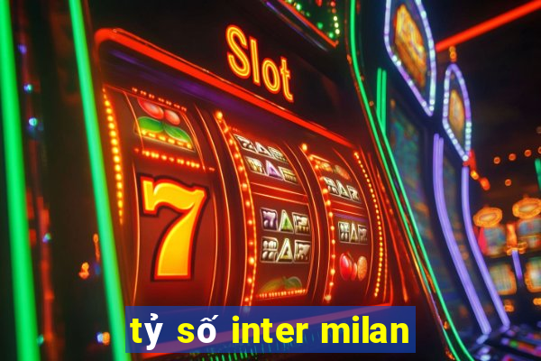 tỷ số inter milan