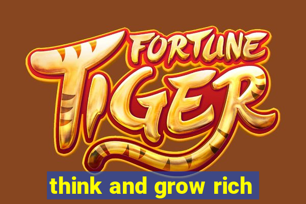 think and grow rich