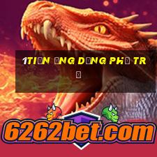 1tiền ứng dụng phụ trợ