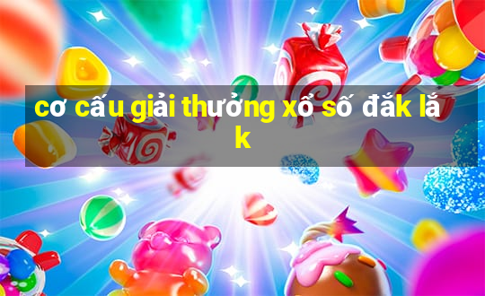 cơ cấu giải thưởng xổ số đắk lắk