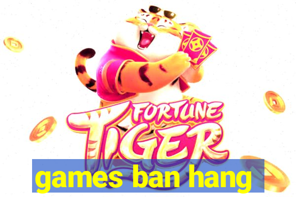 games ban hang