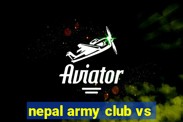 nepal army club vs