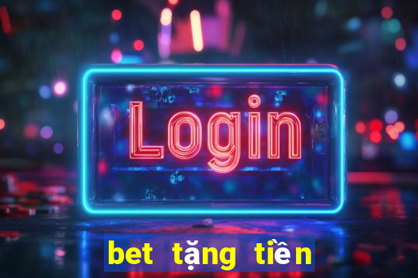 bet tặng tiền miễn phí