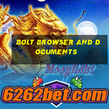 bolt browser and documents