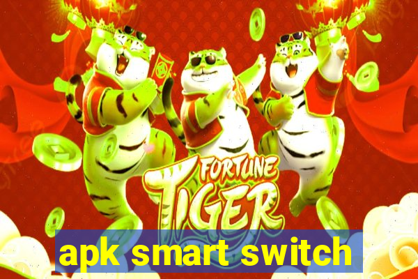 apk smart switch