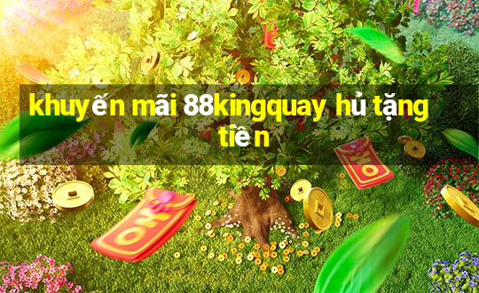 khuyến mãi 88kingquay hủ tặng tiền