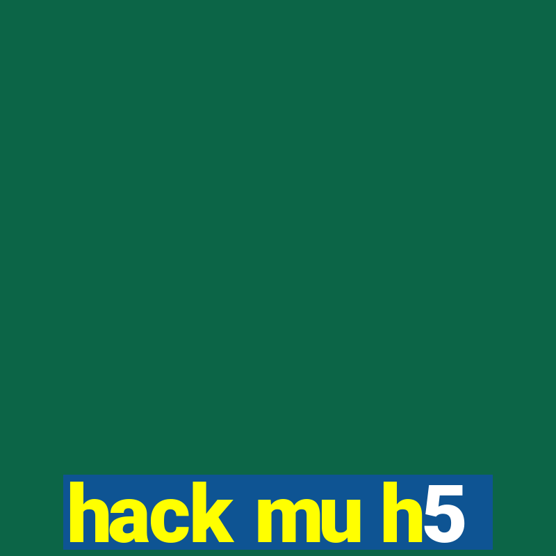 hack mu h5