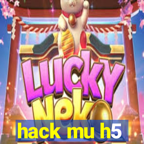 hack mu h5