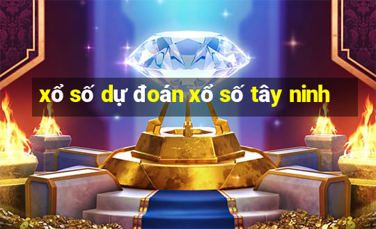 xổ số dự đoán xổ số tây ninh