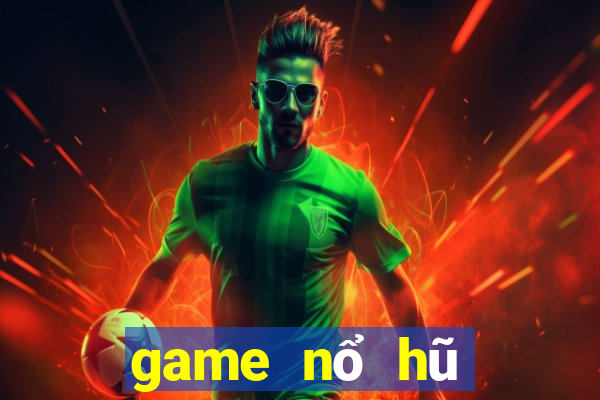 game nổ hũ tặng code tân thủ