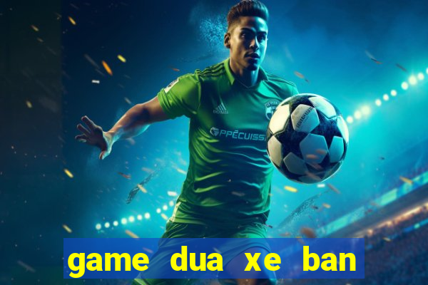 game dua xe ban sung 3d