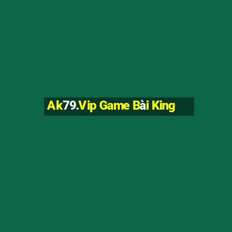 Ak79.Vip Game Bài King