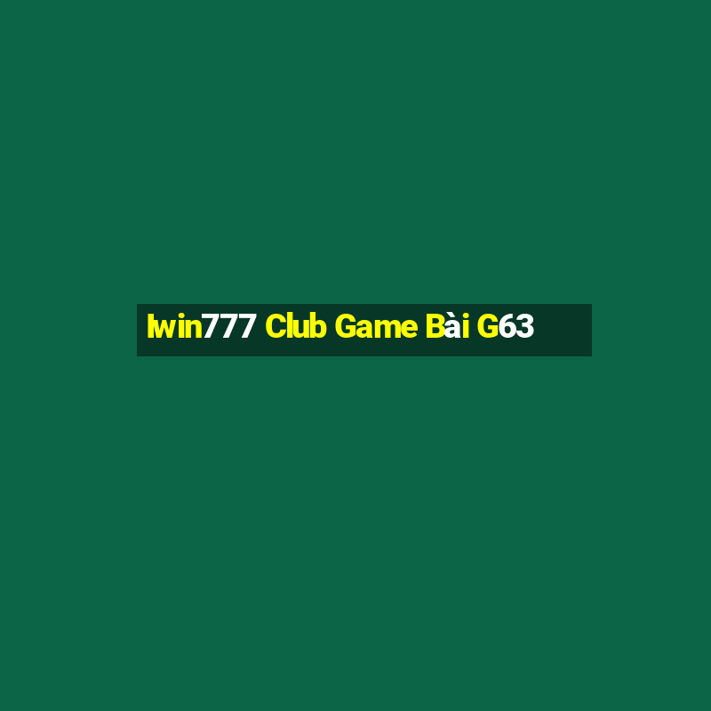 Iwin777 Club Game Bài G63