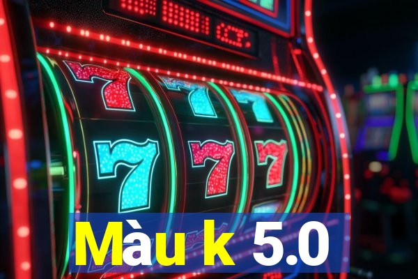 Màu k 5.0