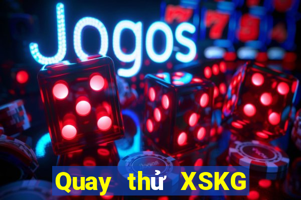 Quay thử XSKG ngày 14