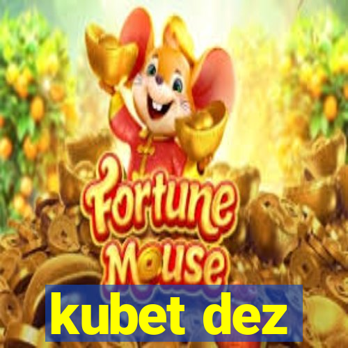 kubet dez