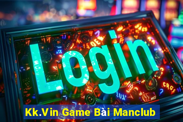 Kk.Vin Game Bài Manclub