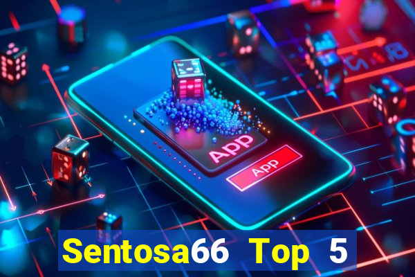 Sentosa66 Top 5 Game Bài Đổi Thưởng