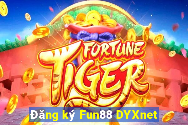 Đăng ký Fun88 DYXnet