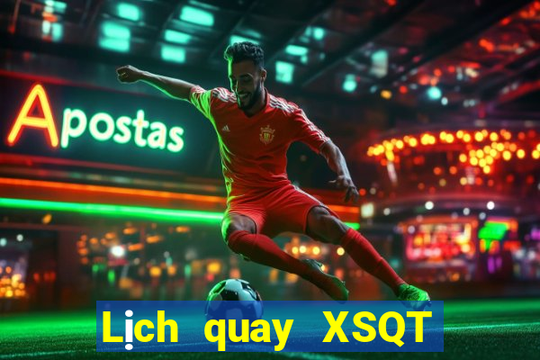 Lịch quay XSQT Thứ 6