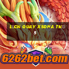 Lịch quay XSDNA Thứ 5