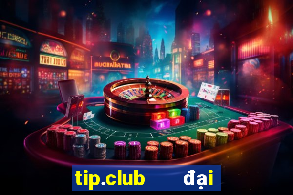 tip.club   đại gia game bài