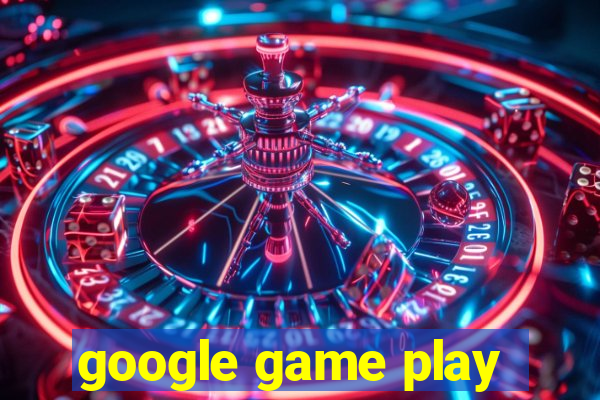 google game play