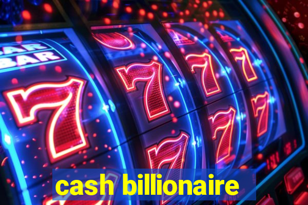 cash billionaire