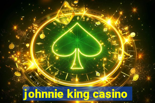 johnnie king casino