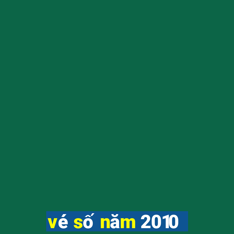 vé số năm 2010