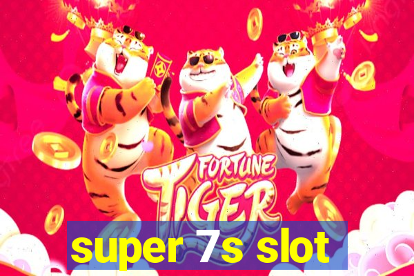 super 7s slot