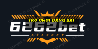 tro choi dang bai