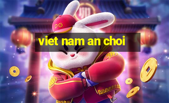 viet nam an choi