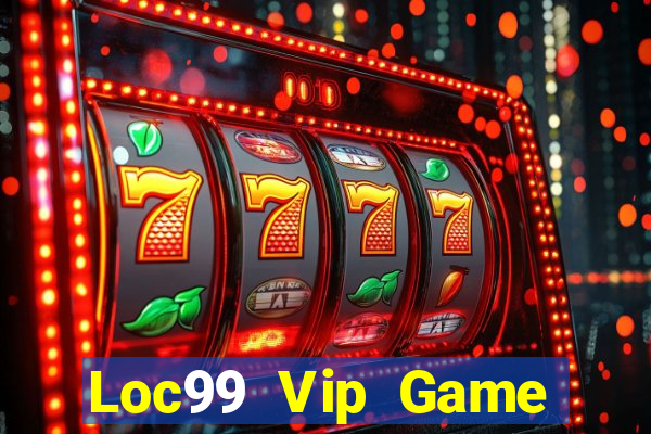 Loc99 Vip Game Bài Lừa Đảo