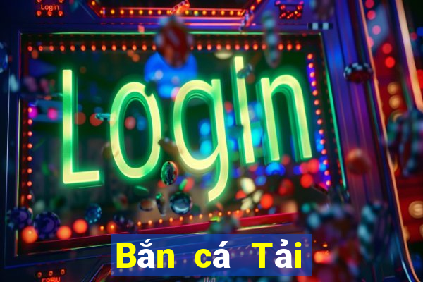 Bắn cá Tải về trò chơi