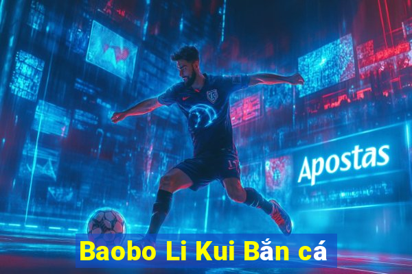 Baobo Li Kui Bắn cá