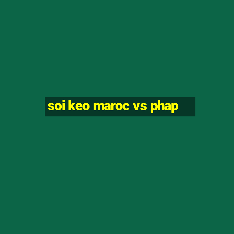 soi keo maroc vs phap