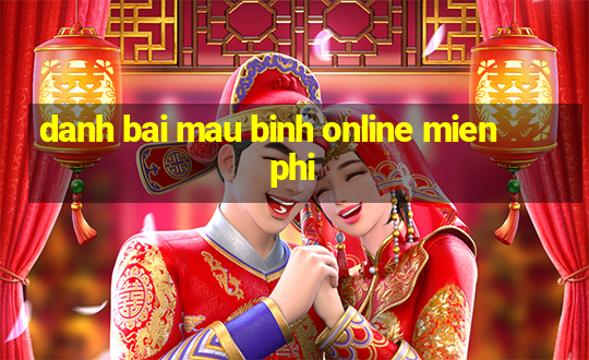 danh bai mau binh online mien phi