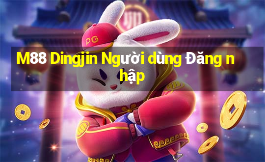 M88 Dingjin Người dùng Đăng nhập