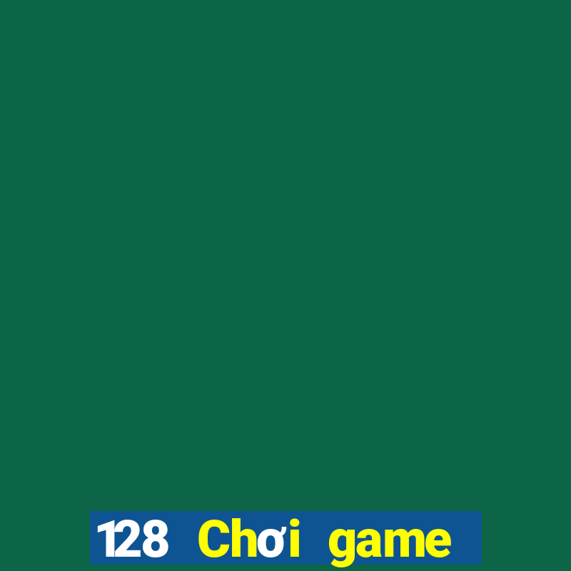 128 Chơi game bài chính thức