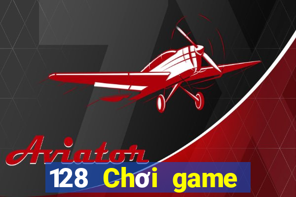 128 Chơi game bài chính thức