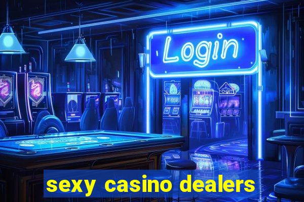 sexy casino dealers